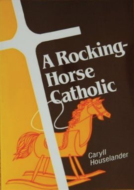 Cover image for A Rocking-Horse Catholic