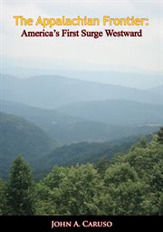 The Appalachian frontier : America's first surge westward cover image