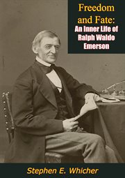 Freedom and fate; : an inner life of Ralph Waldo Emerson cover image