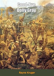 Good-bye Dolly Gray : the story of the Boer War cover image