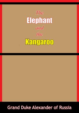 Cover image for The Elephant and the Kangaroo