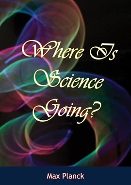Cover image for Where Is Science Going?