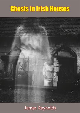 Cover image for Ghosts in Irish Houses