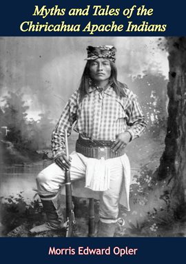 Cover image for Myths and Tales of the Chiricahua Apache Indians
