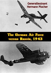 The German Air Force versus Russia, 1943 cover image