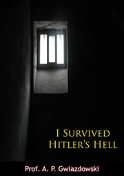 I survived Hitler's hell cover image