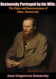Dostoevsky : portrayed by his wife cover image