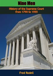 Nine men : a political history of the Supreme Court from 1790 to 1955 cover image