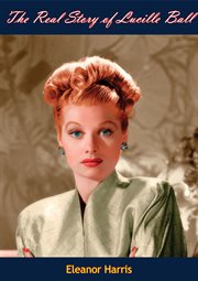 The real story of Lucille Ball cover image