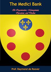 The rise and decline of the Medici Bank, 1397-1494 cover image
