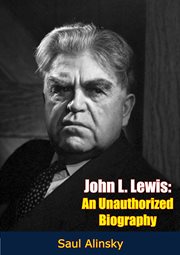 John L. Lewis : an unauthorized biography cover image