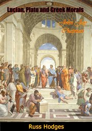 Lucian, Plato and Greek morals cover image