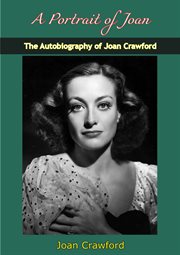 A portrait of Joan : the autobiography of Joan Crawford cover image