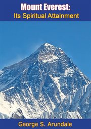 Mount Everest : its spiritual attainment cover image