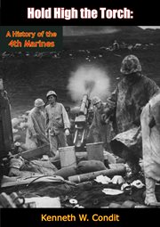 Hold high the torch : a history of the 4th Marines cover image