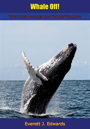 Whale off! : The story of American shore whaling cover image