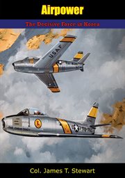 Airpower : the decisive force in Korea cover image