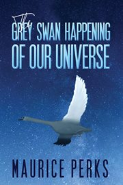The grey swan happening of our universe cover image
