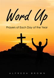 Word Up : Prayers of Each Day of the Year cover image