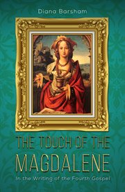 The touch of the magdalene. In the Writing of the Fourth Gospel cover image