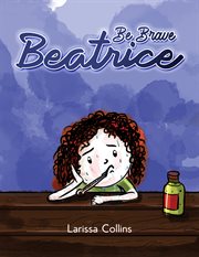 BE BRAVE BEATRICE cover image