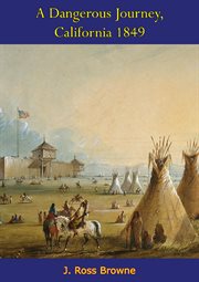 A dangerous journey, California 1849 cover image
