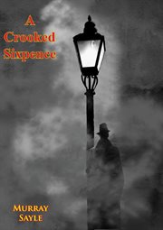 A crooked sixpence cover image