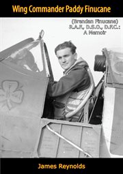 Wing commander paddy finucane (brendan finucane) r.a.f., d.s.o., d.f.c.. A Memoir cover image
