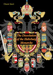 The dissolution of the Habsburg Monarchy cover image