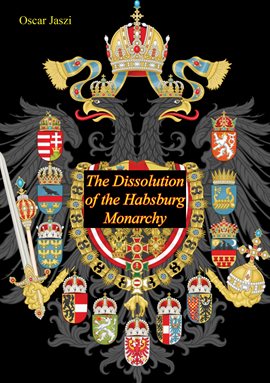 Cover image for The Dissolution of the Habsburg Monarchy