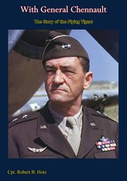 With General Chennault : the story of the Flying Tigers cover image
