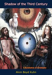 Shadow of the third century : a revaluation of Christianity cover image