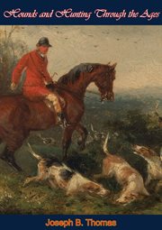 Hounds and hunting through the ages cover image