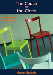The couch and the circle; : a story of group psychotherapy cover image