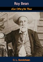 Roy Bean : law west of the Pecos cover image
