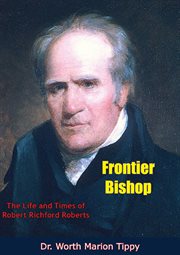 Frontier bishop : the life and times of Robert Richford Roberts cover image