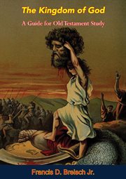 The kingdom of God : a guide for Old Testament study cover image