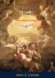 The four hundred years. From Malachi to Matthew cover image