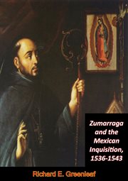 Zumarraga and the Mexican Inquisition, 1536-1543 cover image