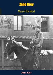 Zane Grey : man of the West cover image