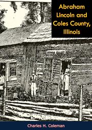Abraham Lincoln and Coles County, Illinois cover image