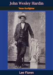 John Wesley Hardin : Texas gunfighter cover image