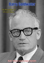 Barry Goldwater; : [the biography of a conservative cover image