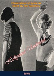 Hollywood undressed : observations of Sylvia as noted by her secretary cover image