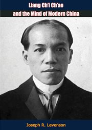 Liang Ch'i-ch'ao and the mind of modern China cover image
