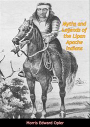Myths and legends of the Lipan Apache Indians cover image