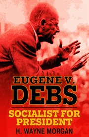 Eugene V. Debs : socialist for President cover image