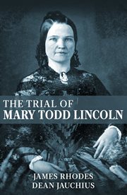 The trial of Mary Todd Lincoln cover image