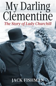 My darling clementine. The Story of Lady Churchill cover image