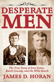 Desperate men : the James Gang and the Wild Bunch cover image